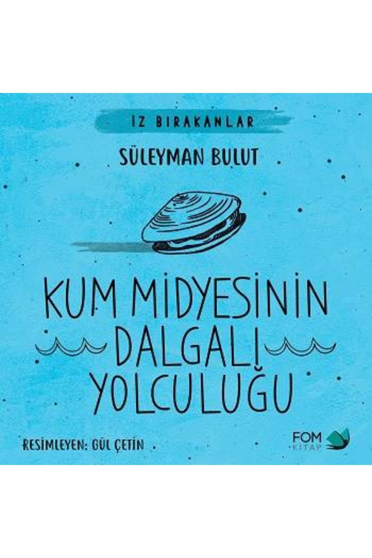 Fom Kitap Yayınları KumMidyesinin Dalgalı Yol...