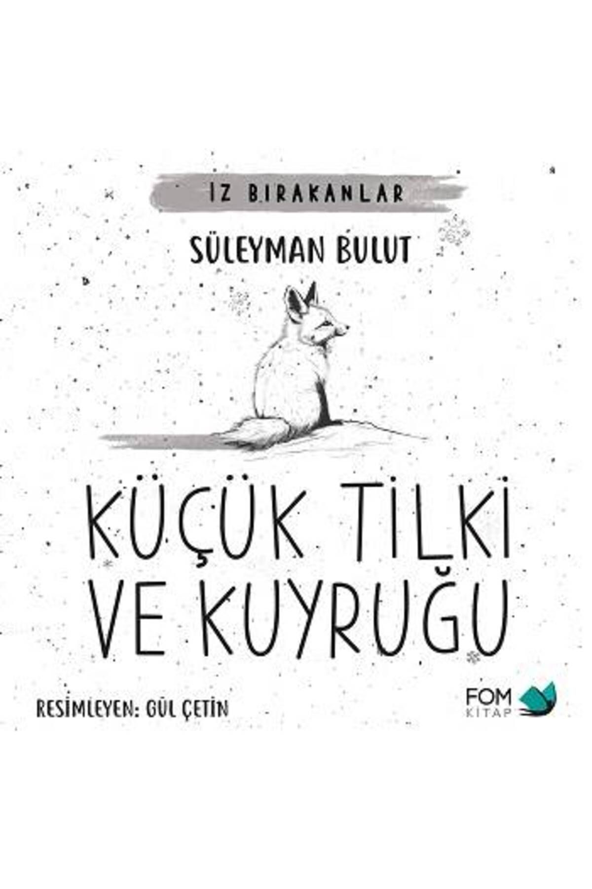 Fom Kitap Yayınları KüçükTilki ve Kuyruğu