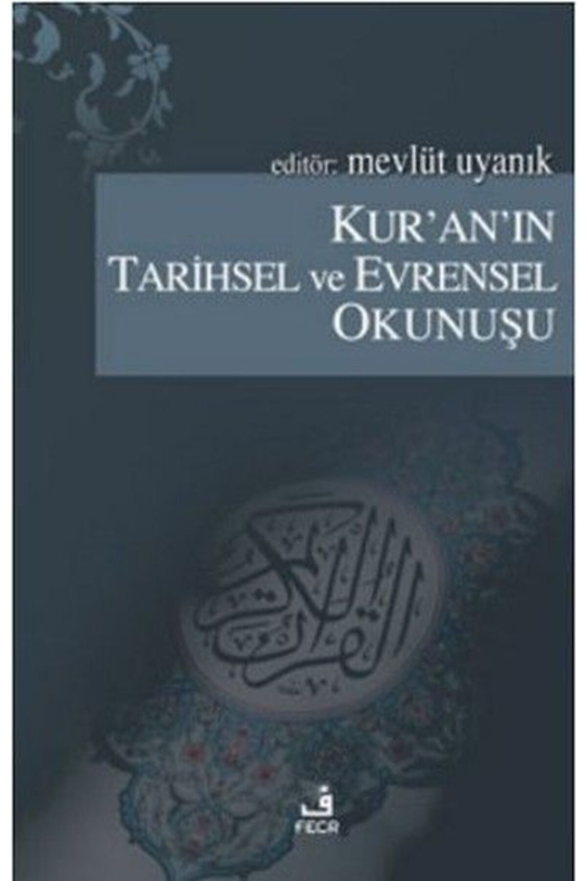 Fecr YayınlarıKur'an'ınTarihsel ve Evrensel O...