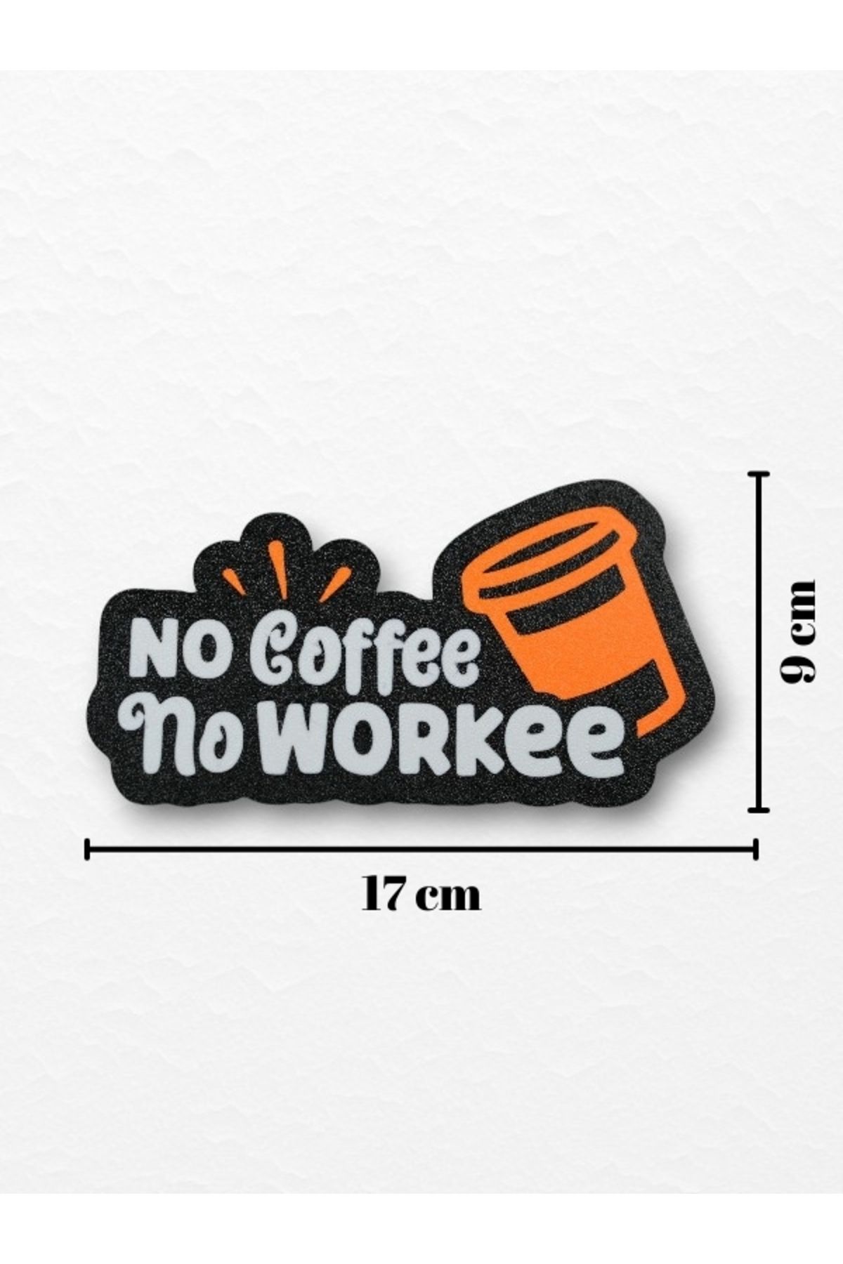 No Coffee No Workee Yazılı Duvar Tablosu – Standlı