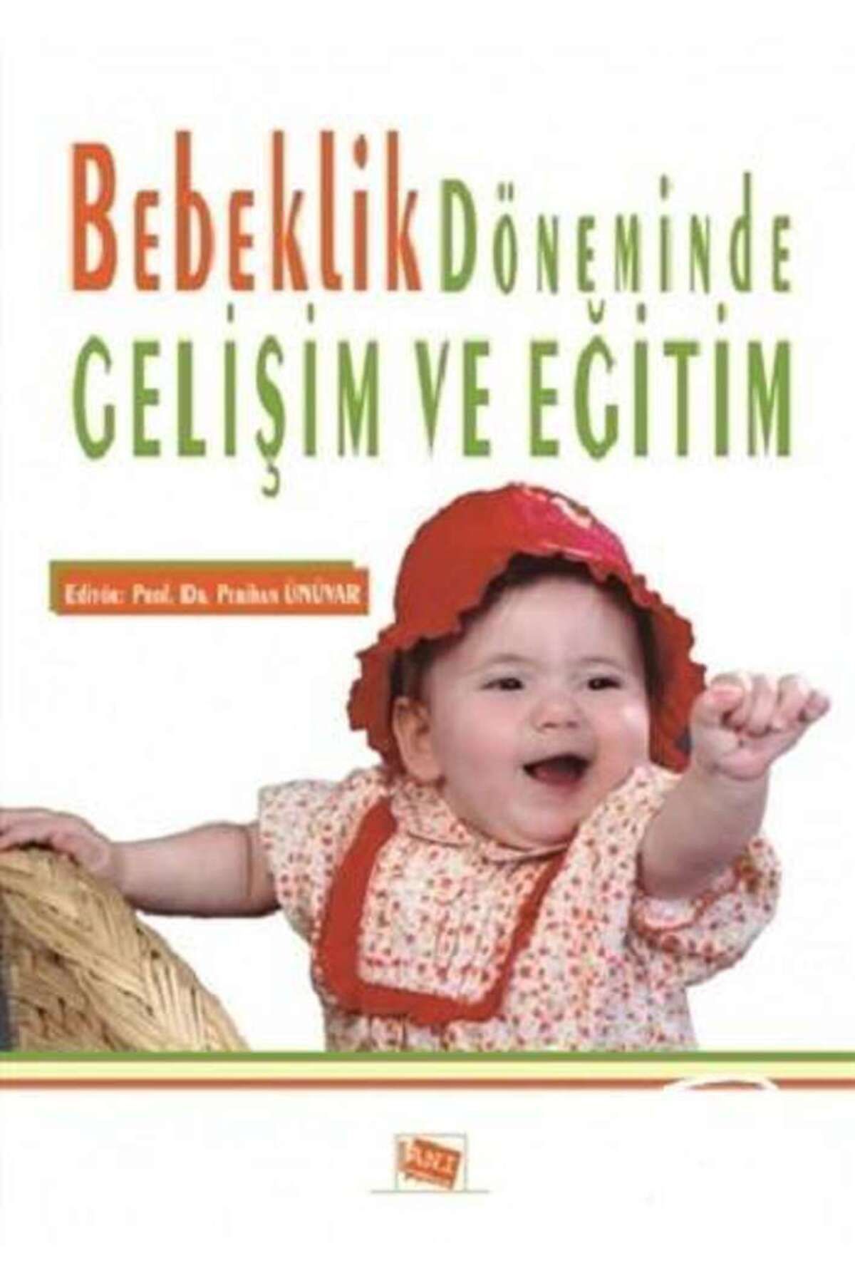 Anı YayınlarıBebeklikDöneminde Gelişim ve Eği...