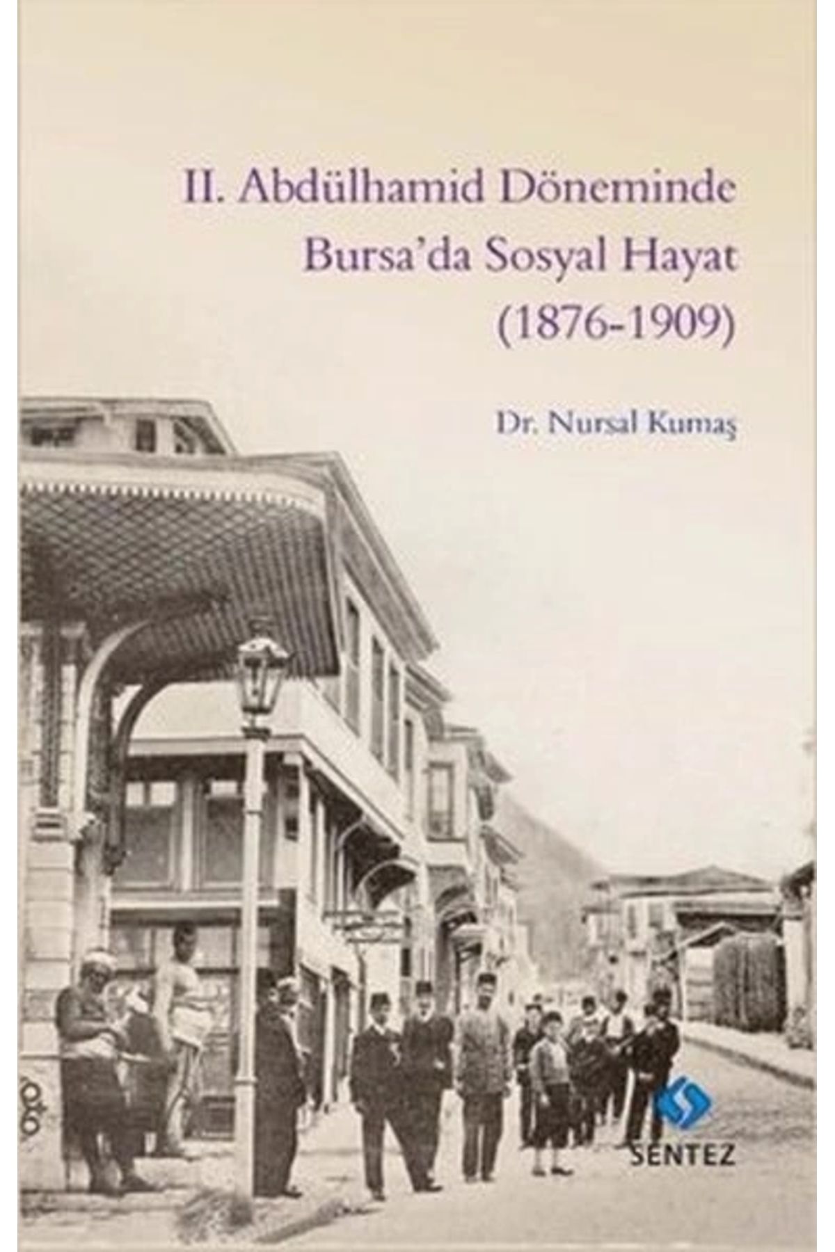 Sentez Yayınları2.Abdülhamid Döneminde Bursa’...