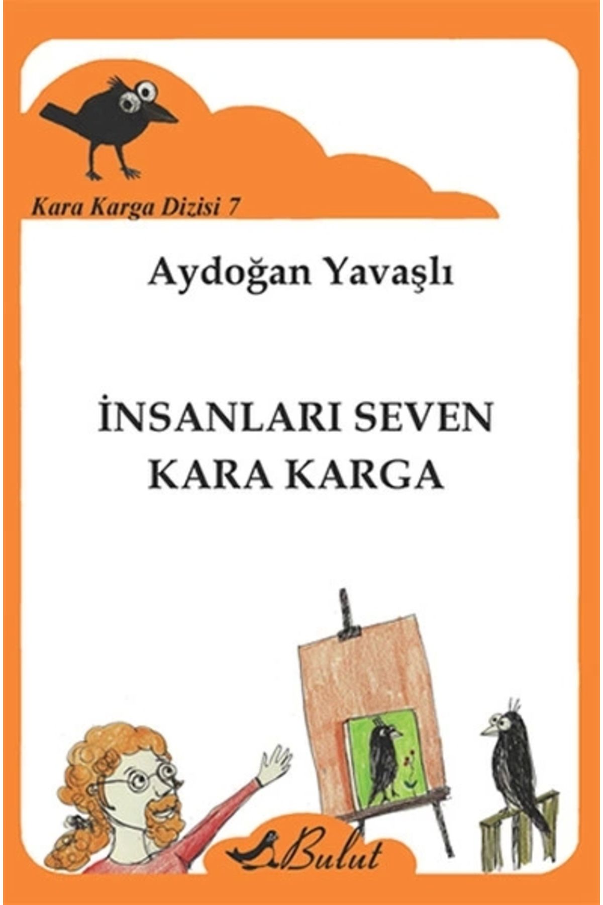 Bulut YayınlarıİnsanlarıSeven Kara Karga / Ka...