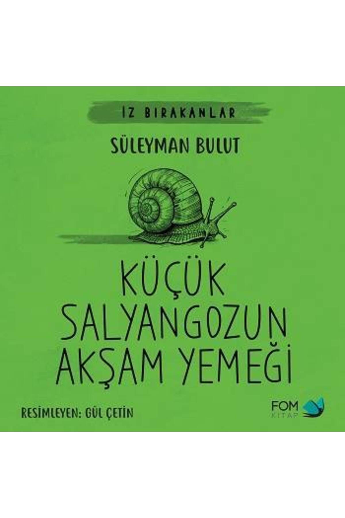 Fom Kitap Yayınları KüçükSalyangozun Akşam Ye...