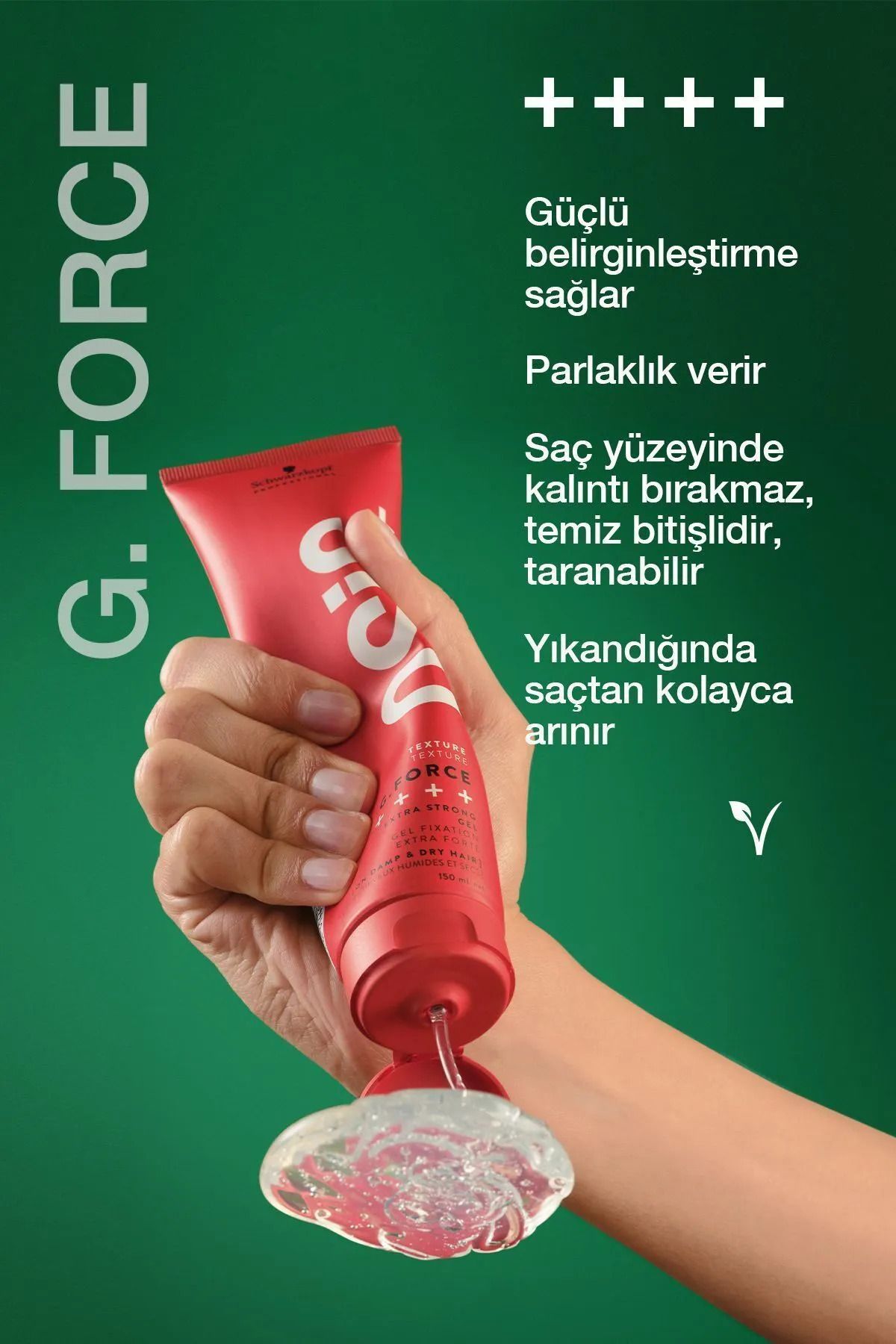 + Texture G. Force Extra Strong Saçta Ağırlık Yapmayan Tutucu Jöle 150 ml^/GEM8D6