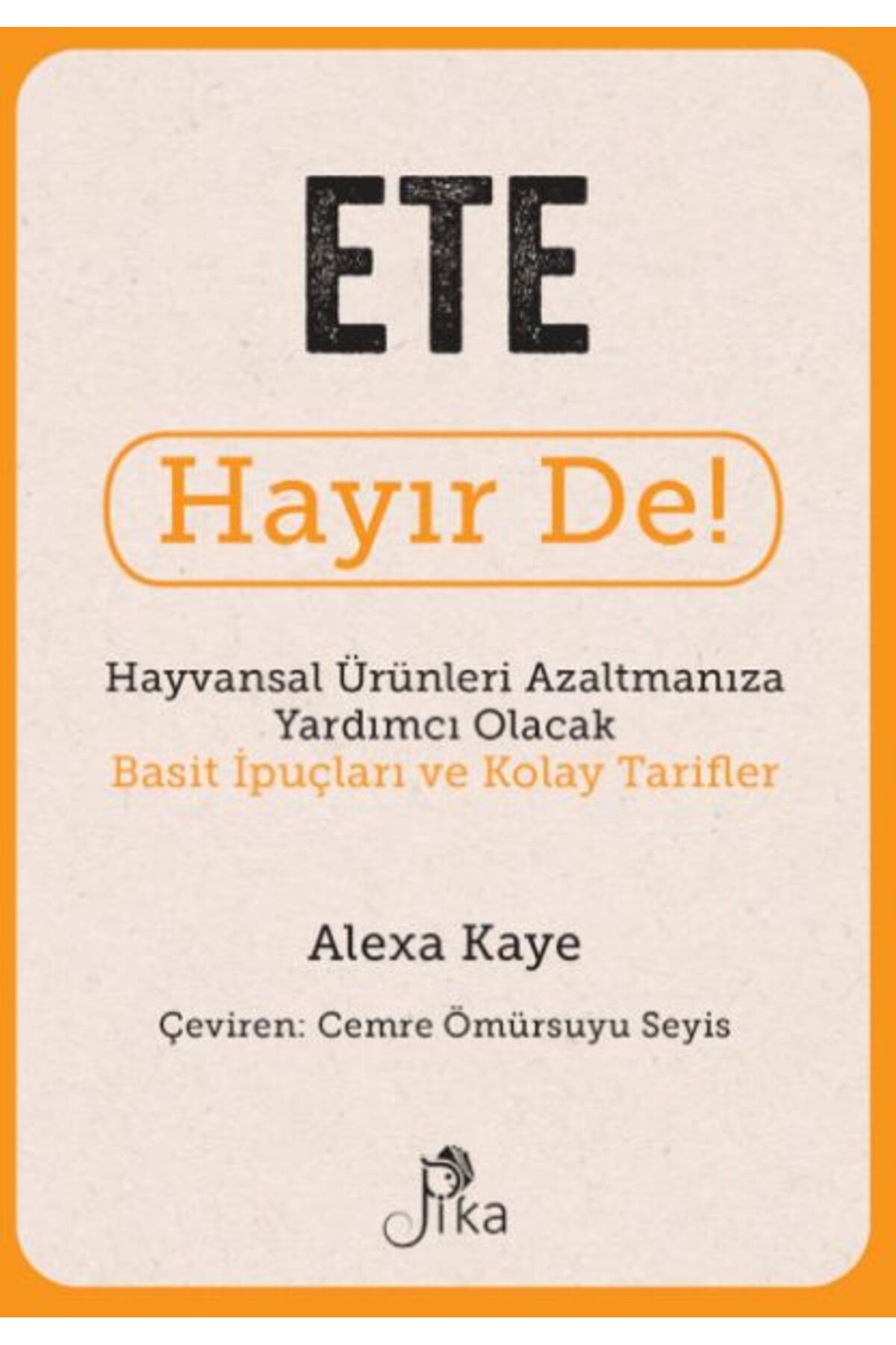 Pika Yayınevi Ete Hayır De! -Hayvansal  Ürünl...