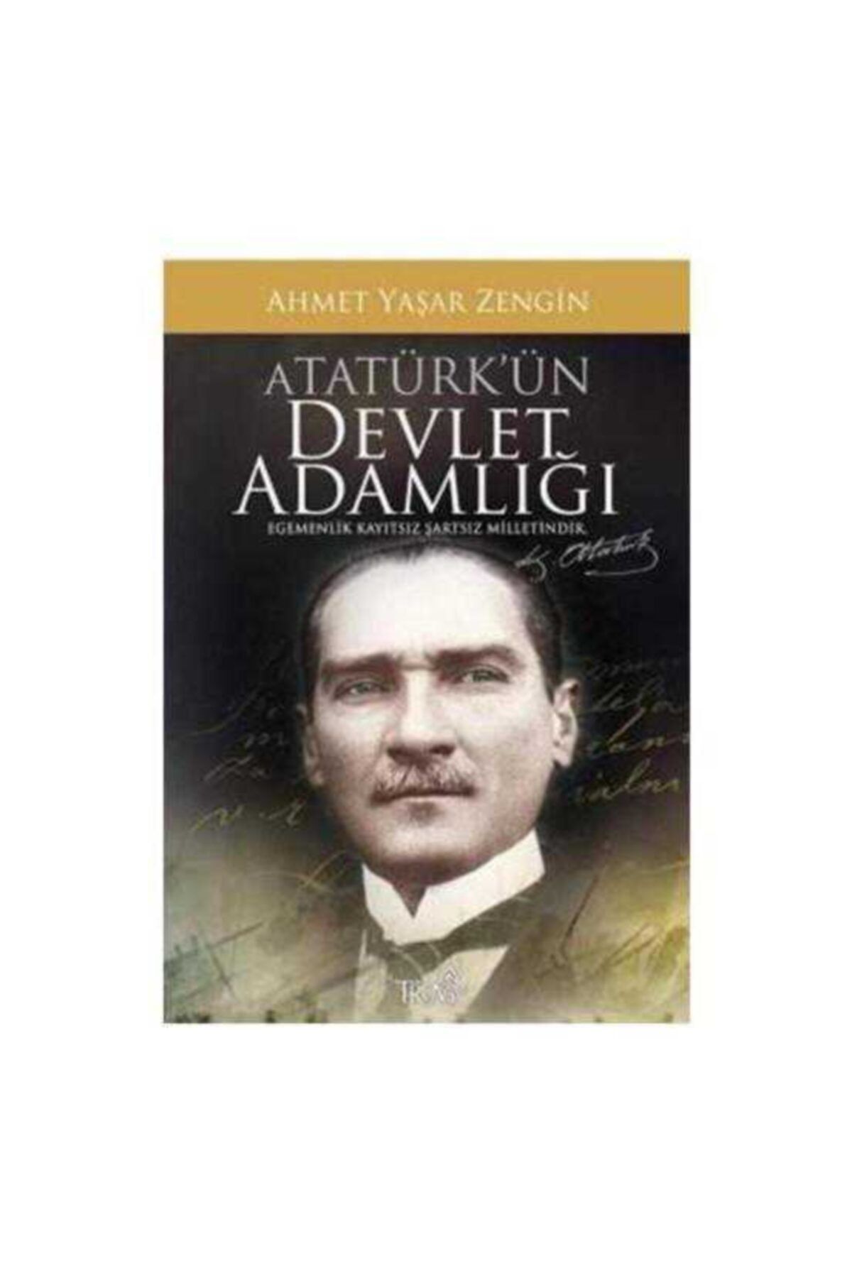 Truva Yayınları Atatürk’ün Devlet Adamlığı