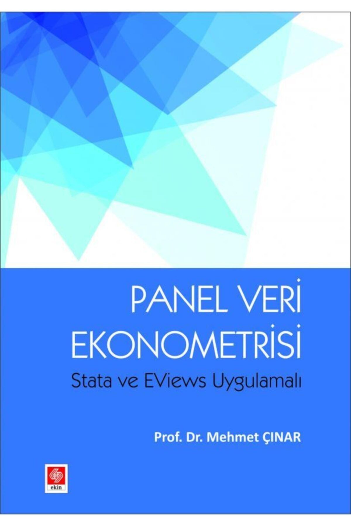 Ekin Yayınevi Panel Veri Ekonometrisi Stata Ve Eviews Uygulamalı Mehmet Çınar