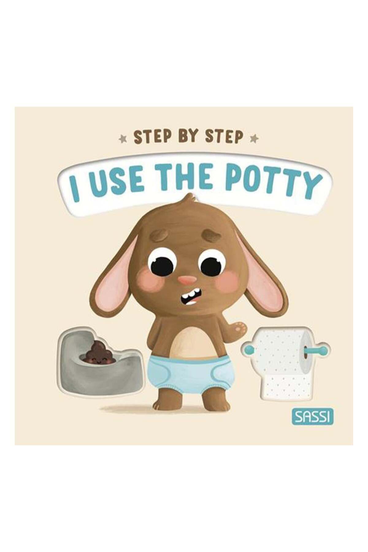 Sassi Junior I Use the Potty- Step by Step