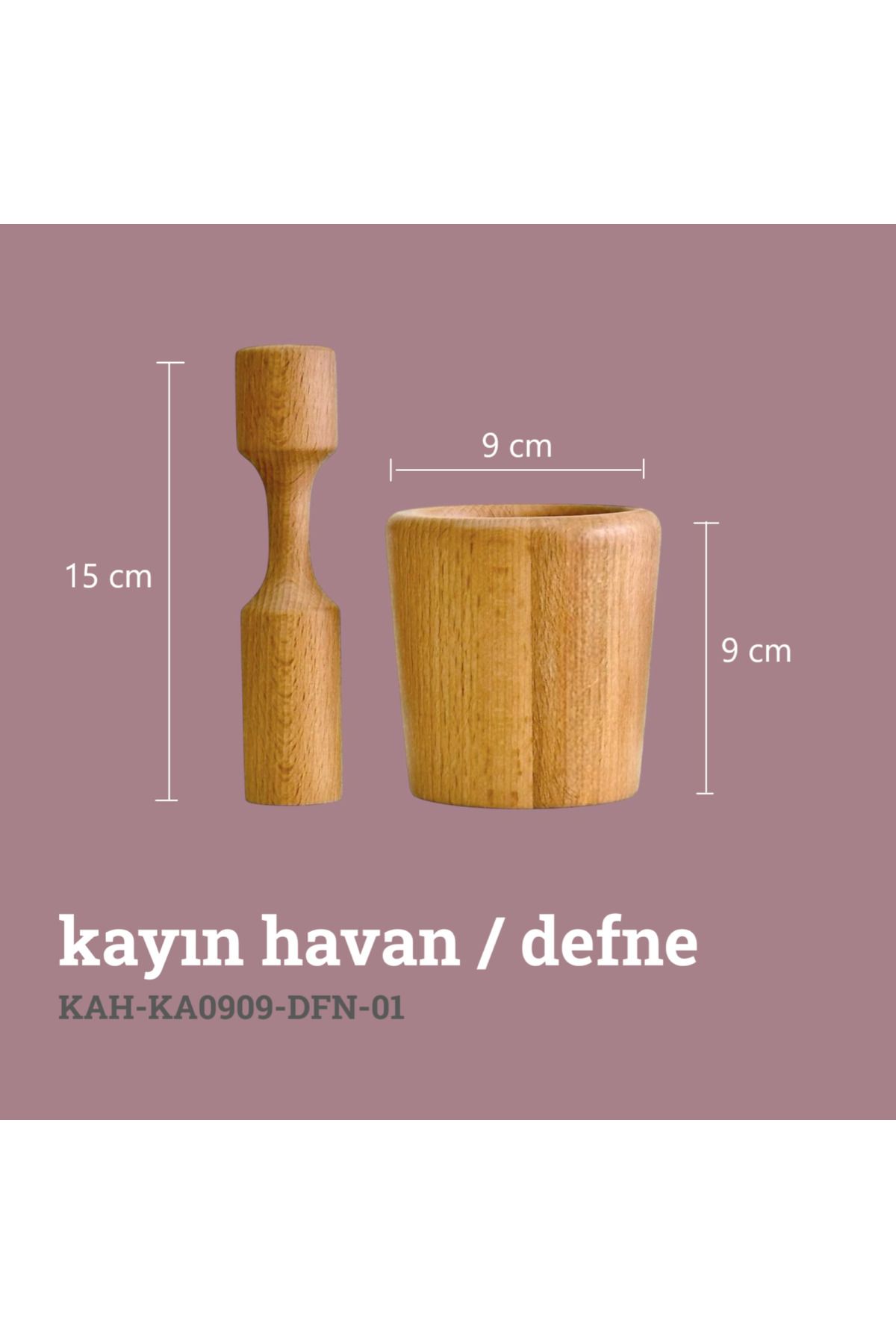 Kayın Havan / Defne