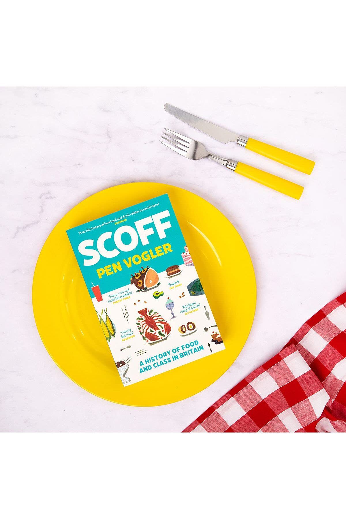 Scoff: A History Of Food And Class In Britain