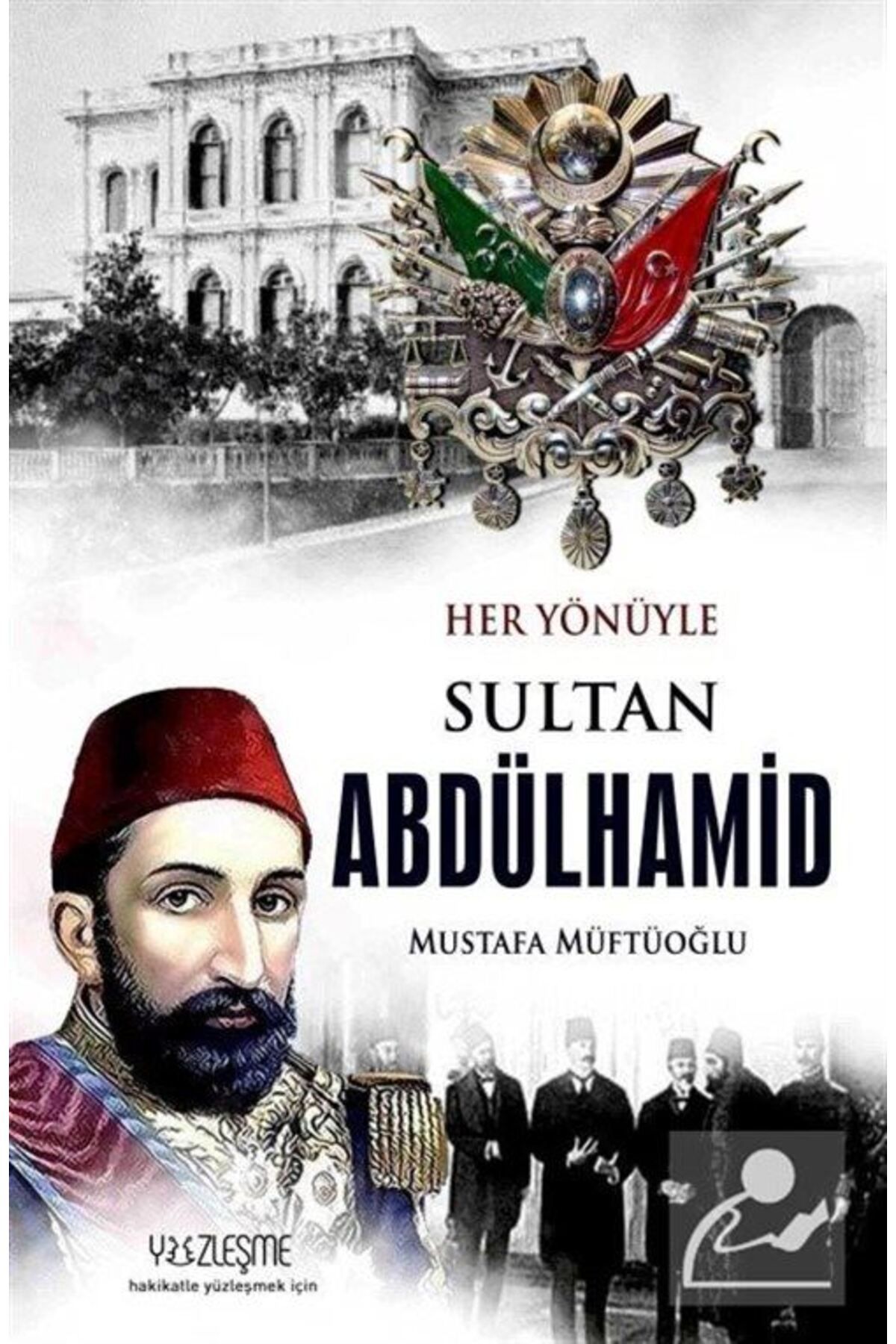 Yüzleşme Yayınları HerYönüyle Sultan Abdülham...