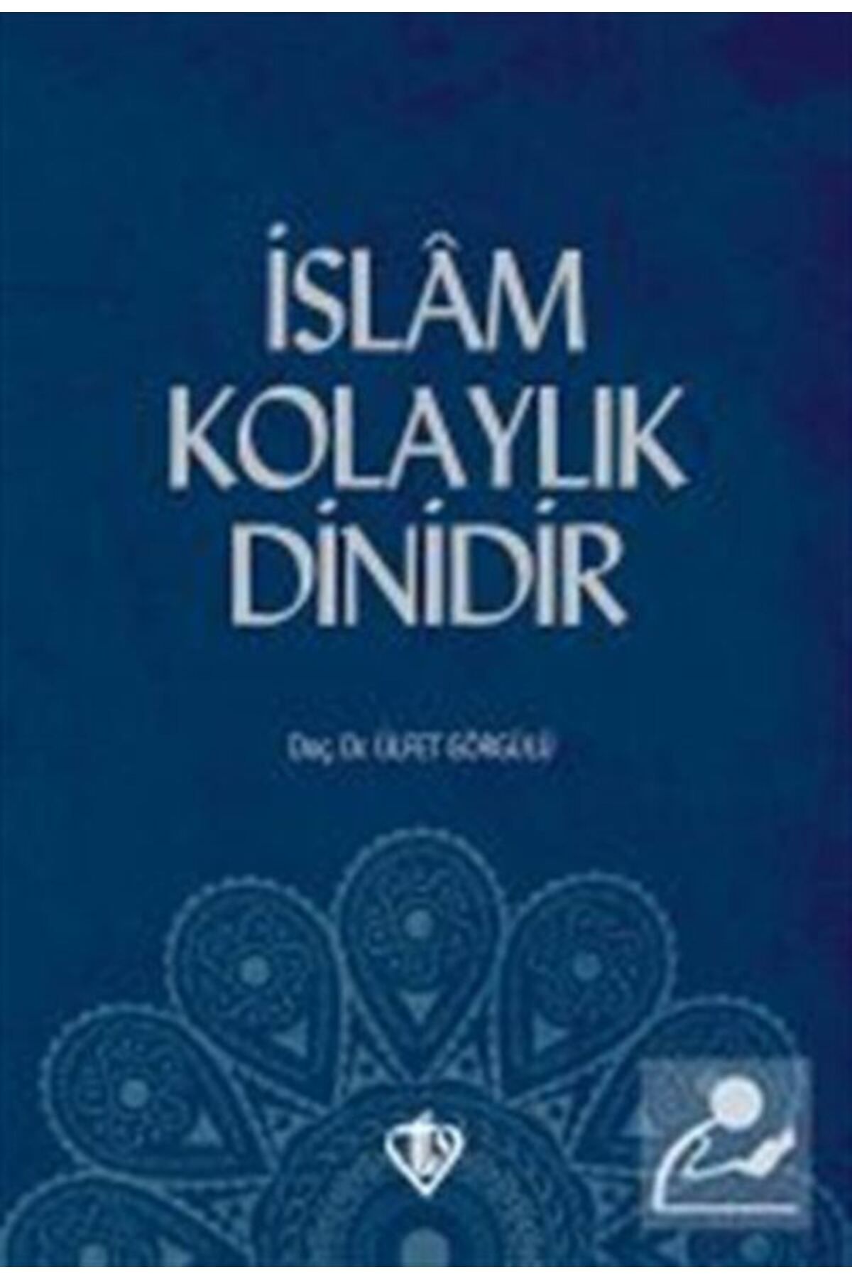 Diyanet Vakfı Yayınları İslam Kolaylık Dinidi...