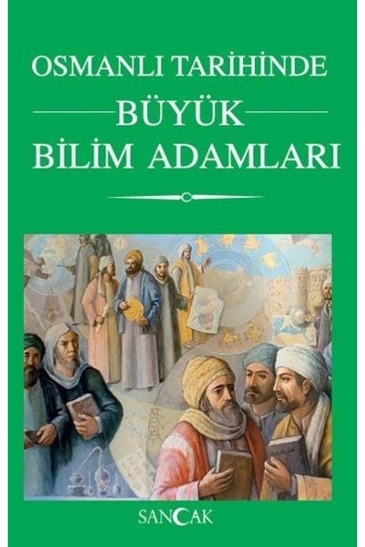 Sancak Yayınları OsmanlıTarihinde Büyük Bilim...