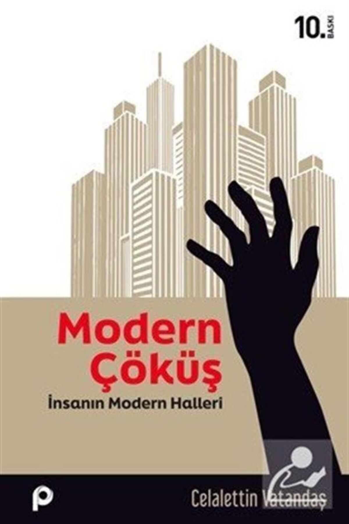 Modern Çöküş & İnsanın Modern Halleri