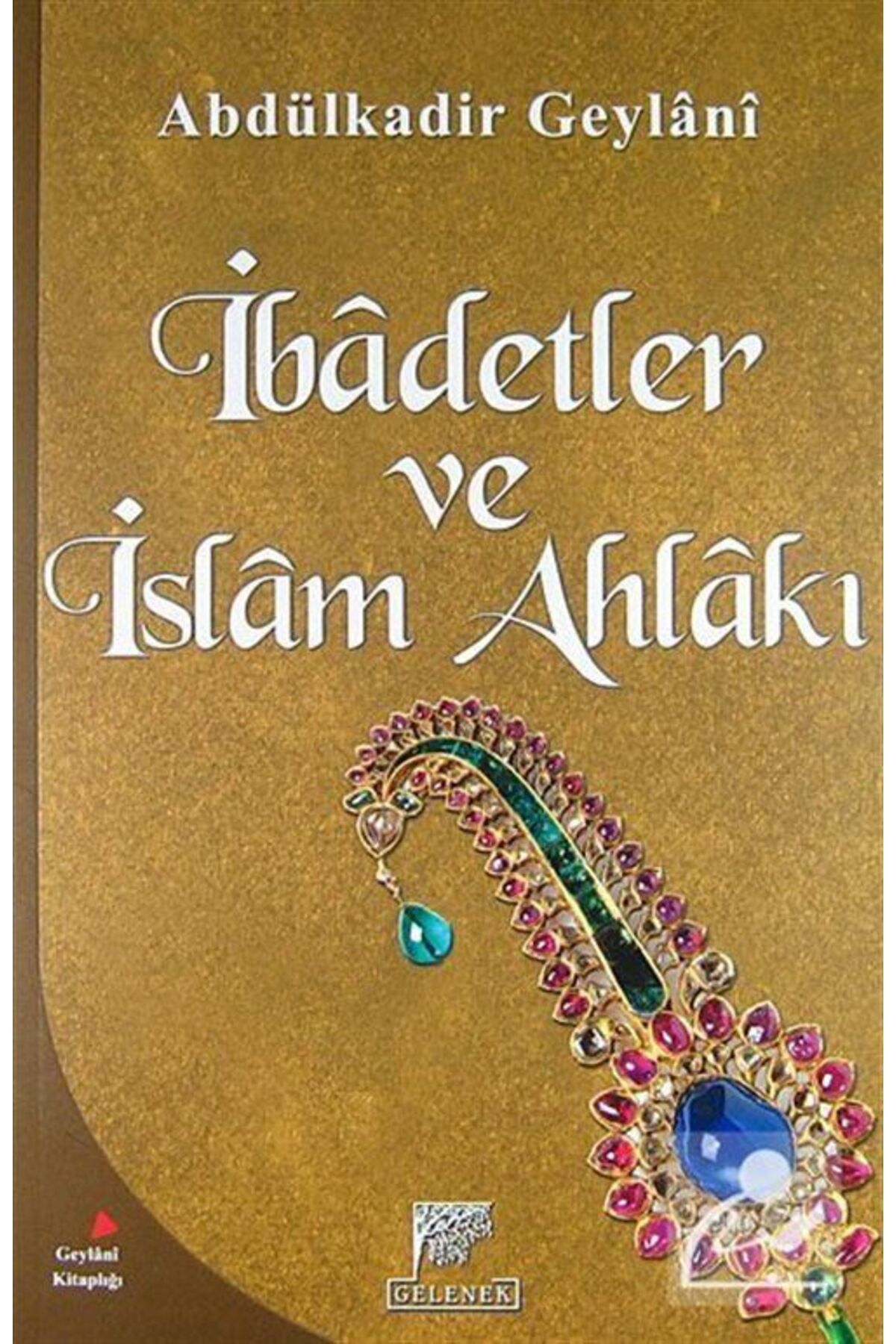 Gelenek Yayıncılık İbadetlerVe Islam Ahlakı