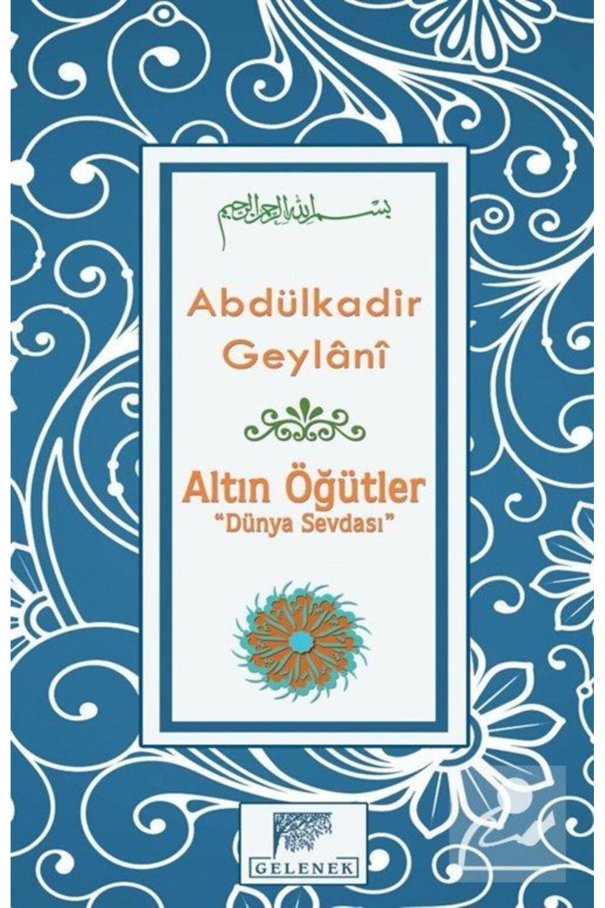 Gelenek Yayıncılık AltınÖğütler "dünya Sevdas...