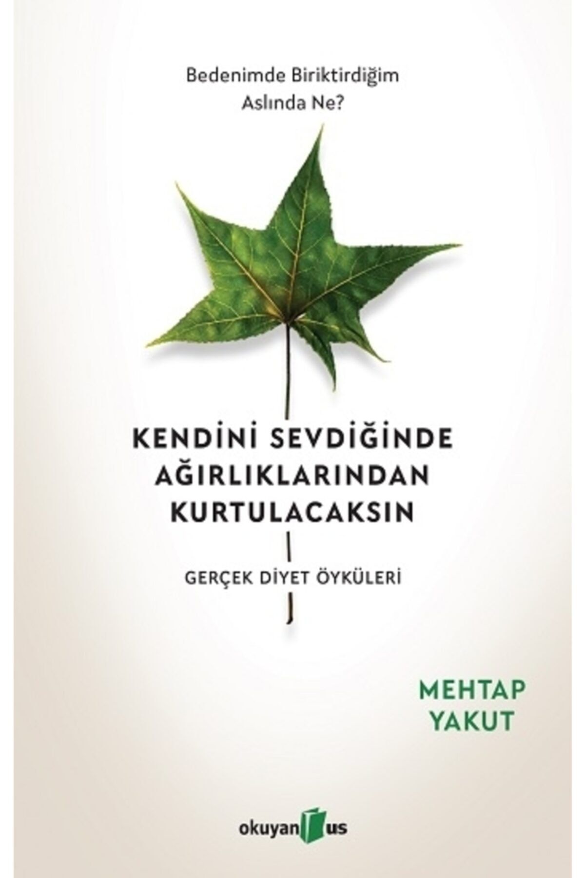 Okuyan Us Yayın Kendini Sevdiğinde Ağırlıklarından Kurtulacaksın