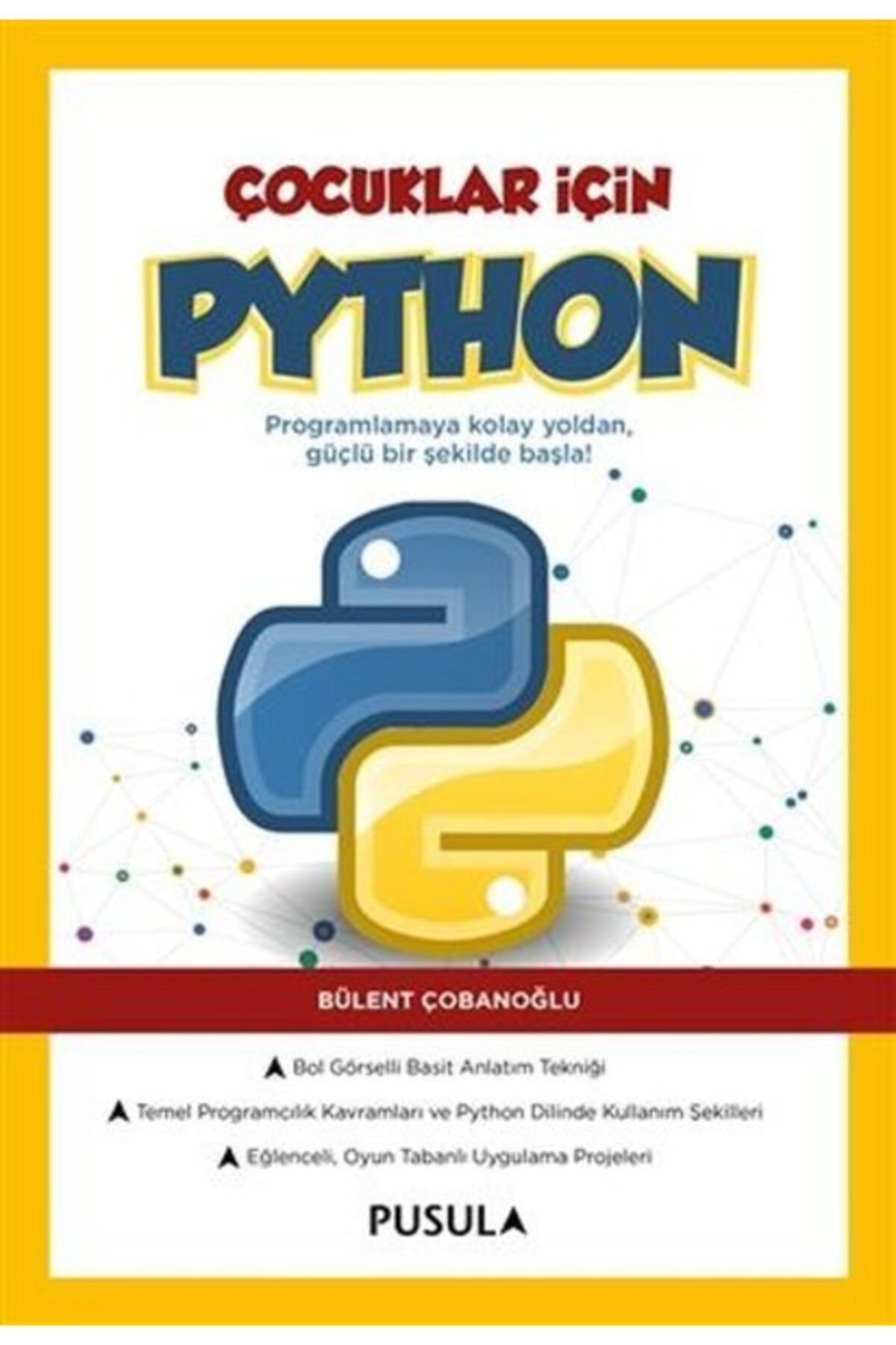 pusula Çocuklar Için Python - Bülent Çobanoğlu