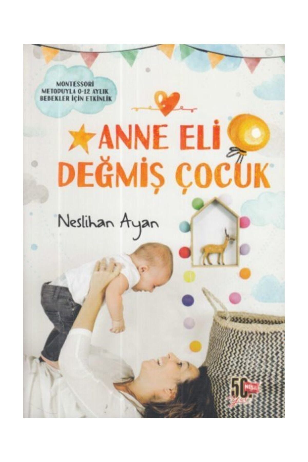 Nesil Yayınları Anne Eli Değmiş Çocuk
