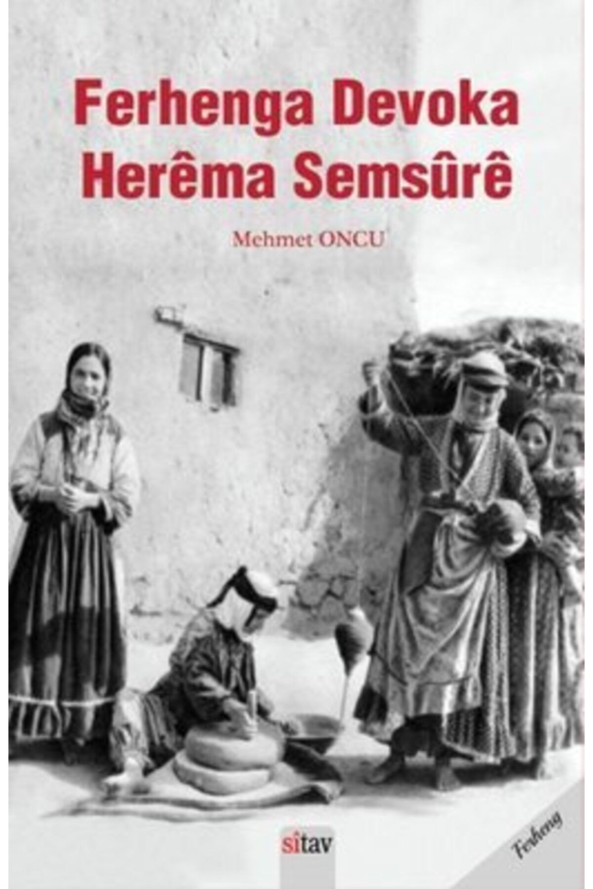 Sitav Yayınevi Ferhenga Devoka Herêma Semsûrê - Adıyaman Bölgesi Kürtçe Sözlük
