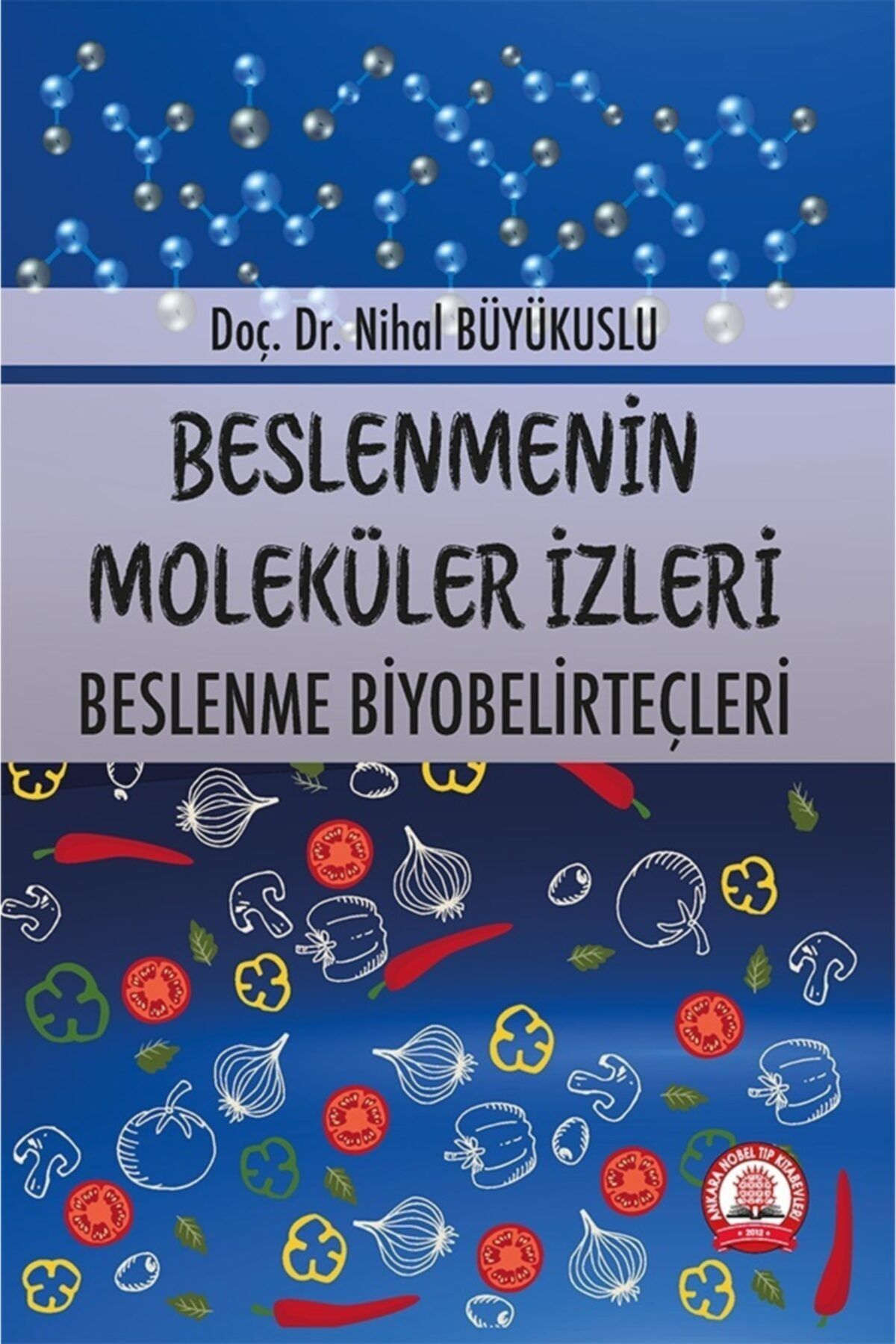 Ankara Nobel Tıp Kitapevleri Beslenmenin Moleküler Izleri Beslenme Biyobelirteçleri