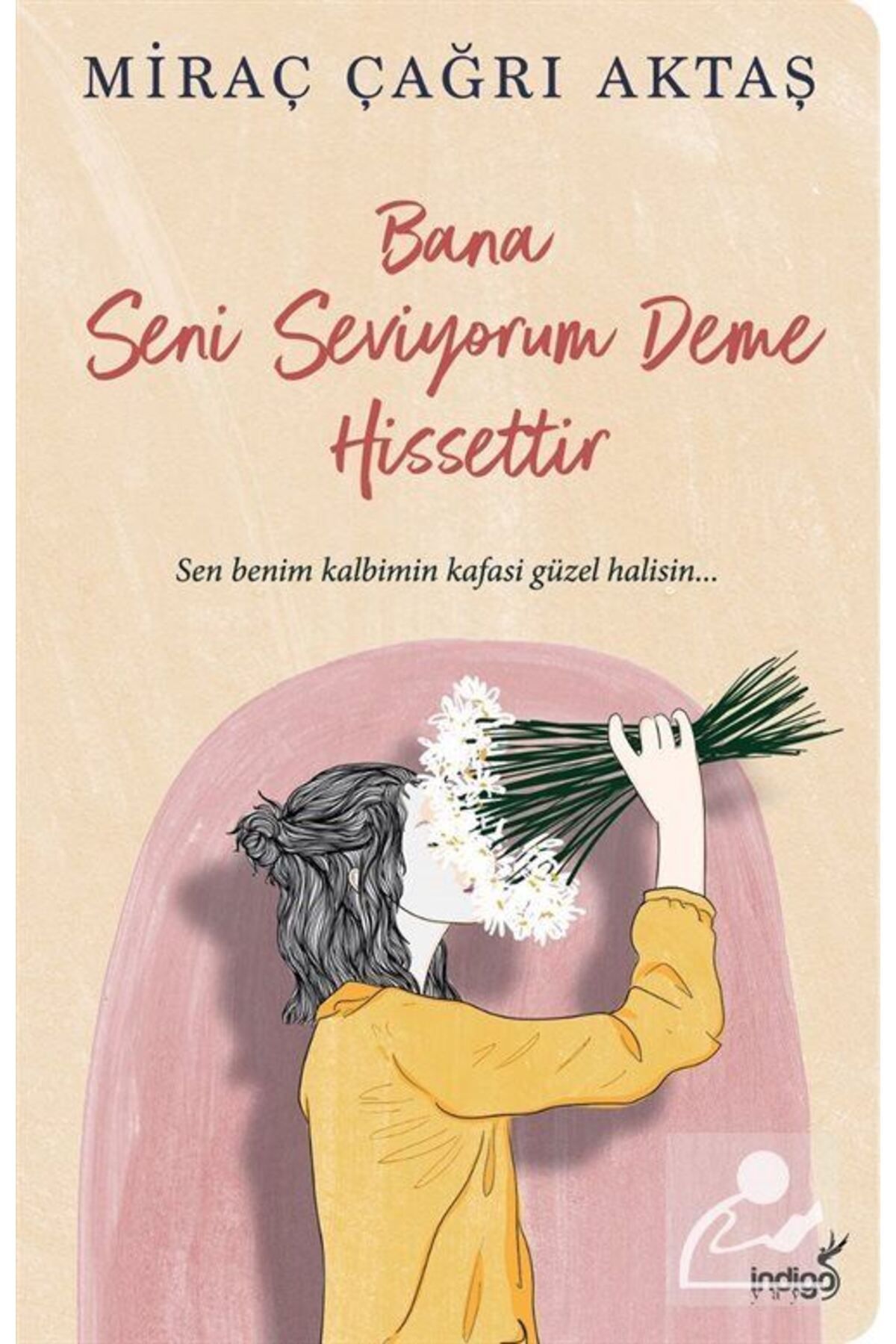 İndigo Kitap Bana SeniSeviyorum Deme Hissetti...