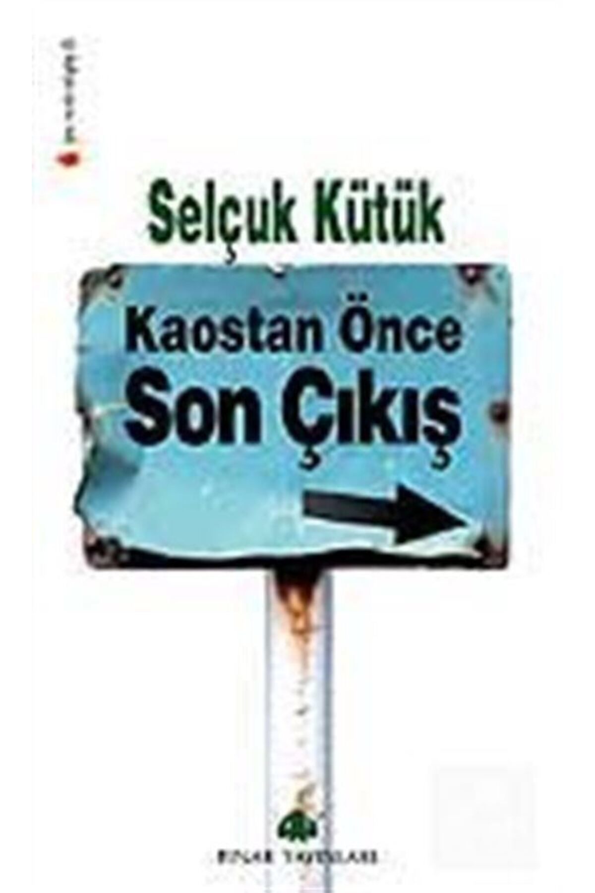 Kaostan Önce Son Çıkış