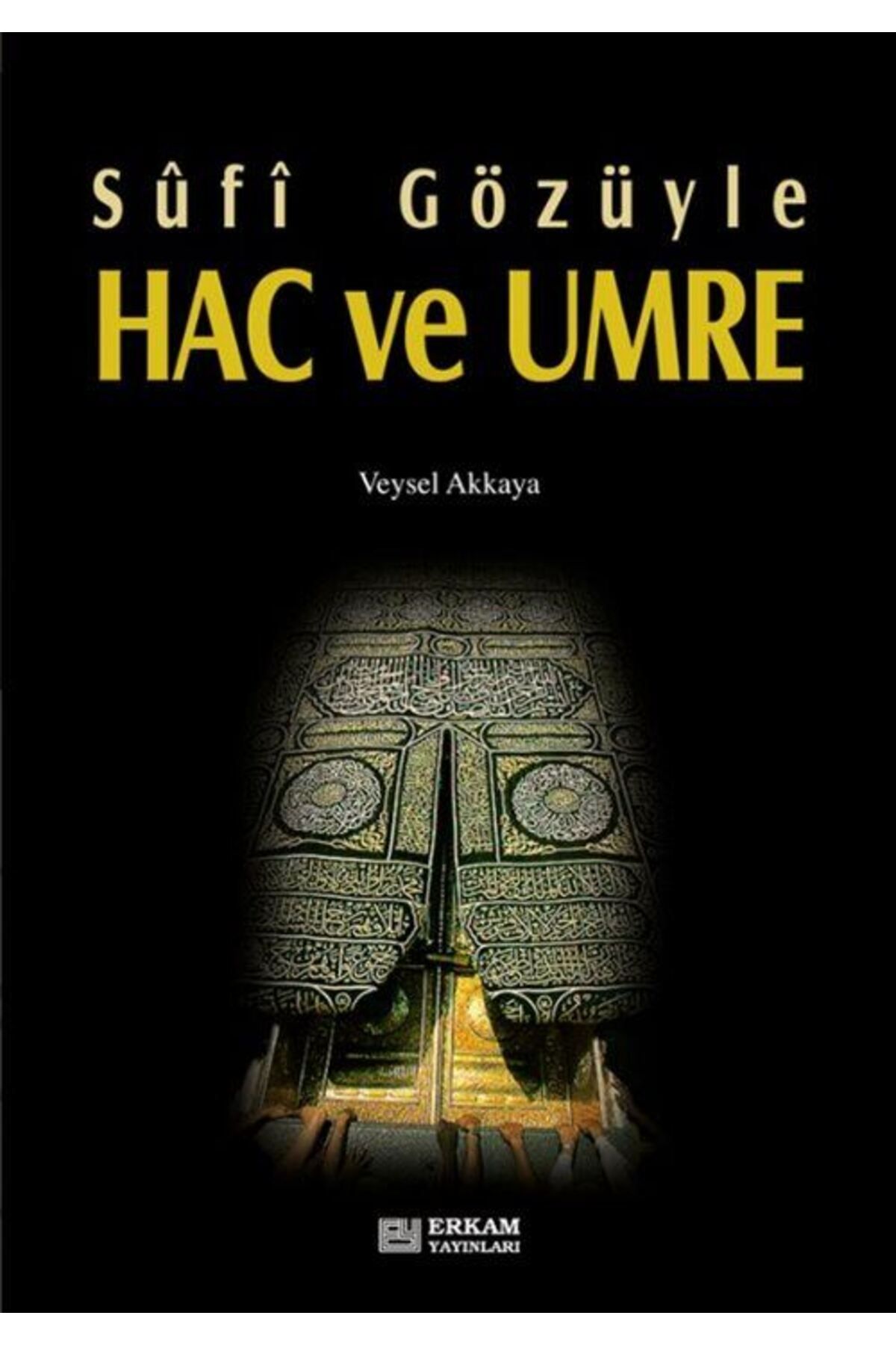 Erkam Yayınları Sufi GözüyleHac Ve Umre