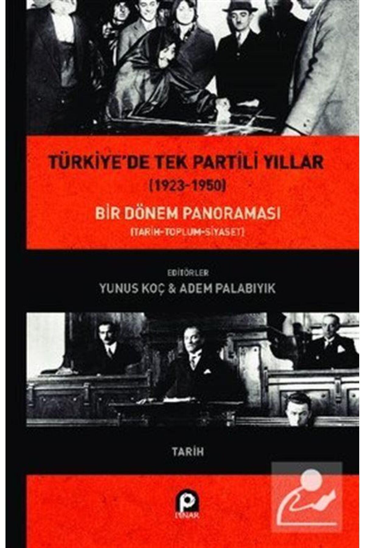 Pınar Yayıncılık Türkiye'deTek Partili Yıllar...