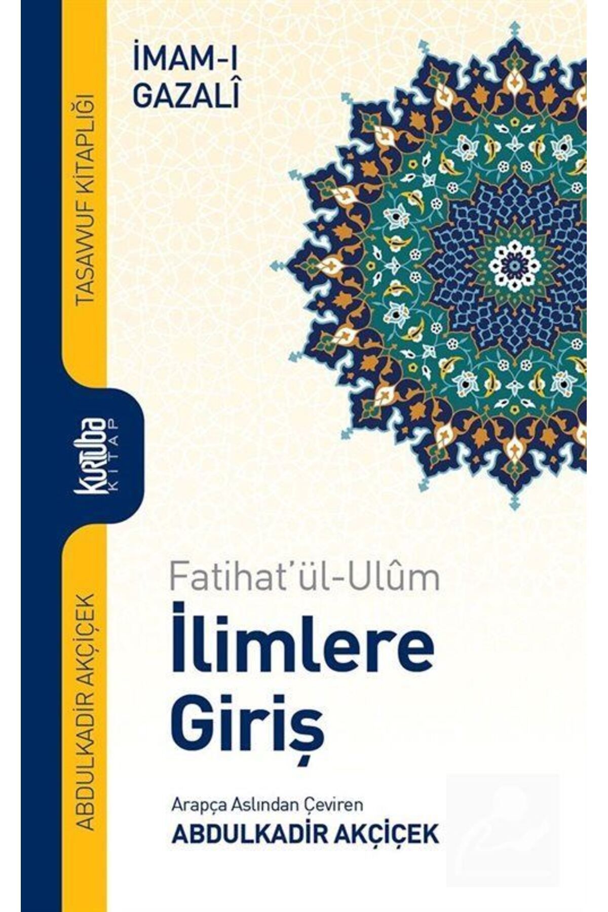 Kurtuba Kitap Fatihat'ül-ulum Ilimlere Giriş