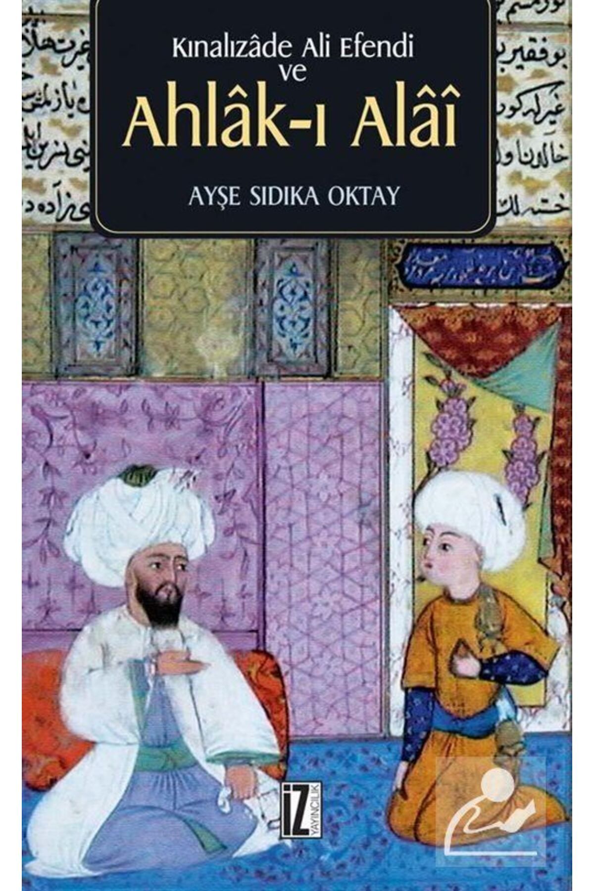 Kınalızade Ali Efendi Ve Ahlak-ı Alai