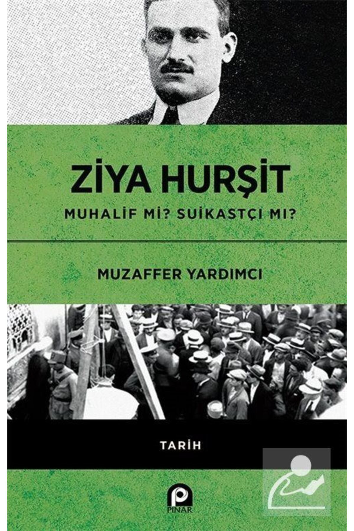 Pınar Yayıncılık Ziya HurşitMuhalif Mi Suikas...