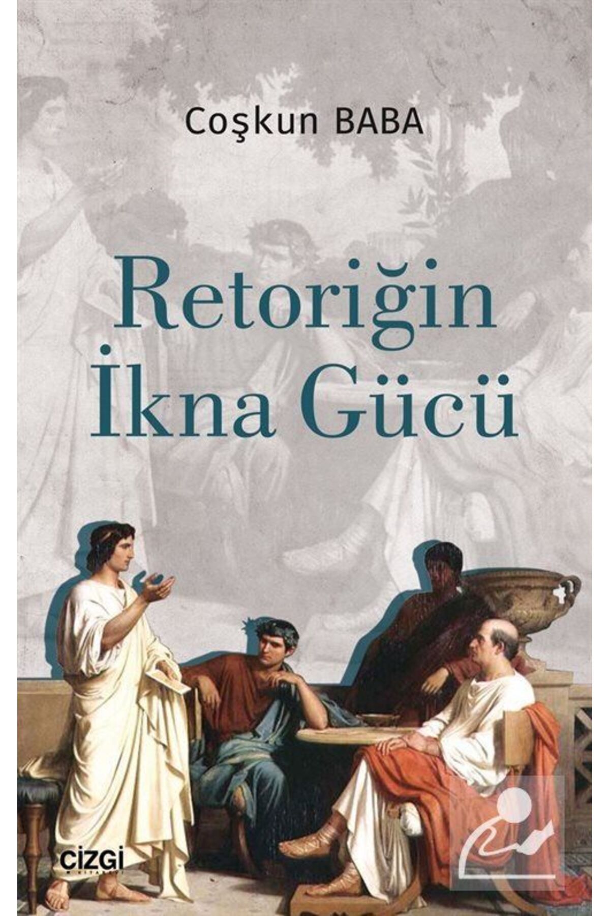 Çizgi Kitabevi Retoriğin IknaGücü