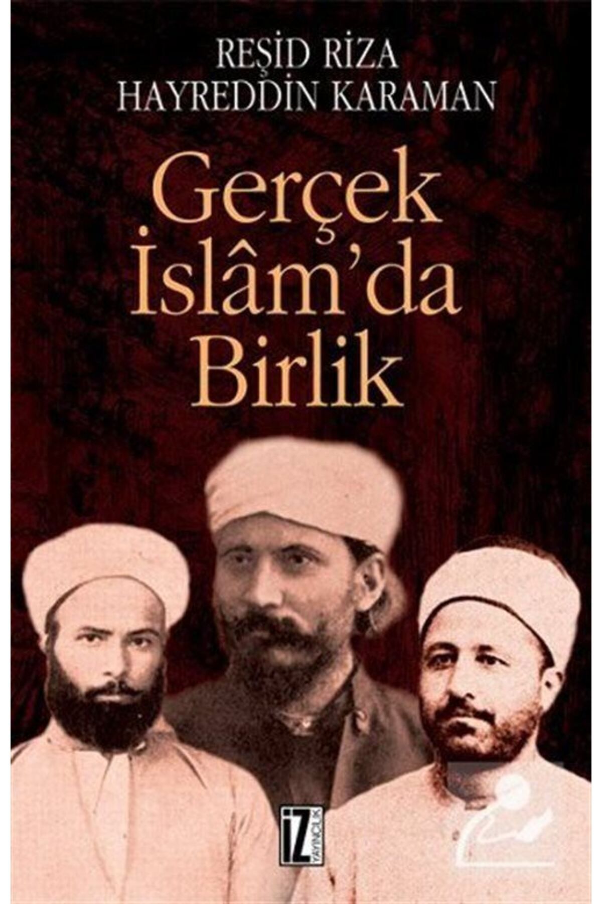 İz Yayıncılık Gerçek Islam'daBirlik