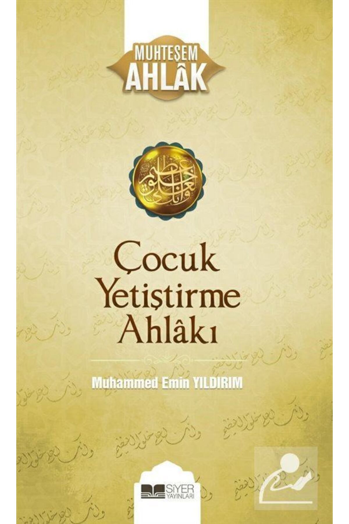 Siyer Yayınları ÇocukYetiştirme Ahlakı / Çocu...