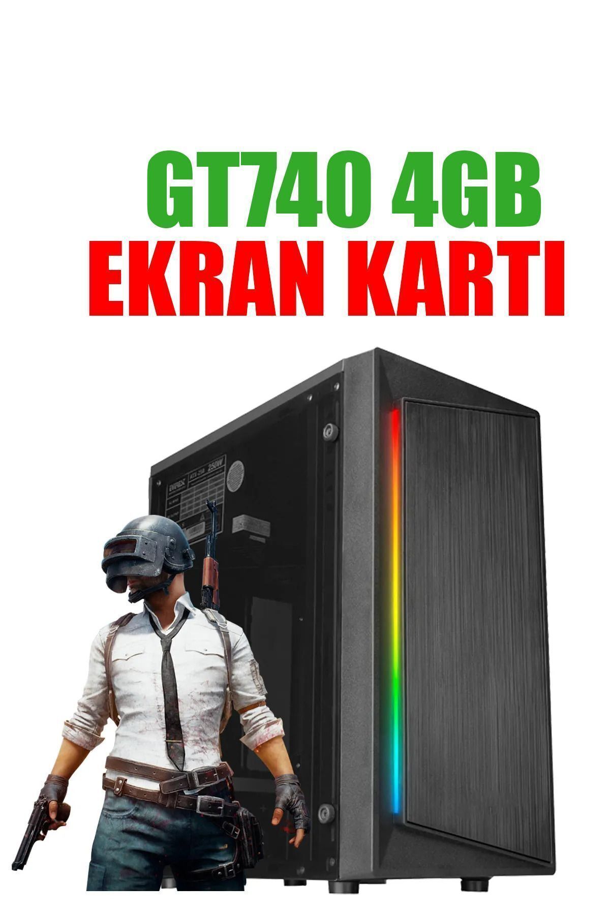 N240x I5 2400 (4 ÇEKİRDEKLİ) 16gb,256gb Ssd,gt740 4gb 128bit,19''monitör,masaüstü Oyuncu Bilgisayarı