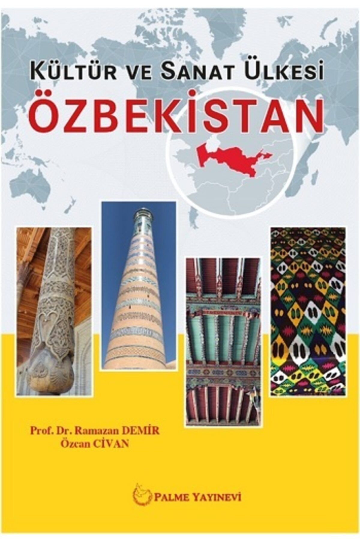 Palme Yayıncılık  Akademik Kitaplar Kültür Ve Sanat Ülkesi Özbekistan