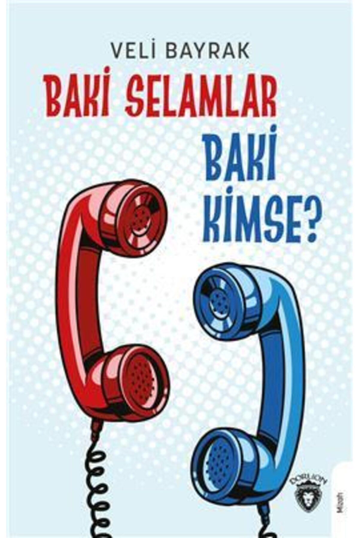 Dorlion Yayınları Baki Selamlar Baki Kimse