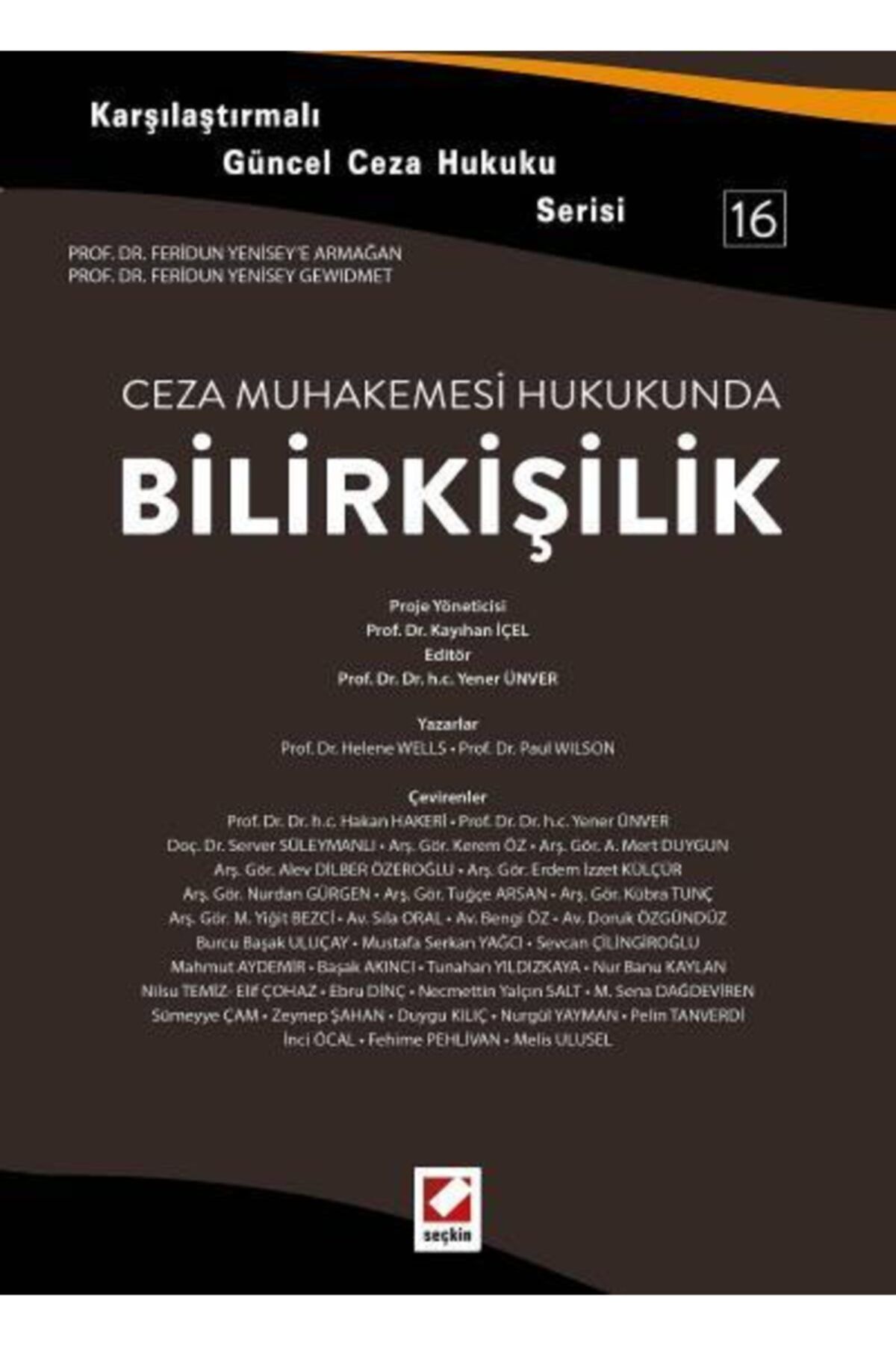 Seçkin Yayıncılık Karşılaştırmalı Güncel Ceza Hukuku Serisi: 16ceza Muhakemesi Hukukunda Bilirkişilik