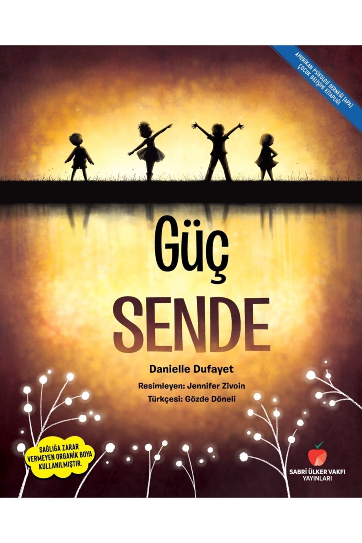 Sabri Ülker Vakfı Yayınları Güç Sende - Danielle Dufayet 9786057021168