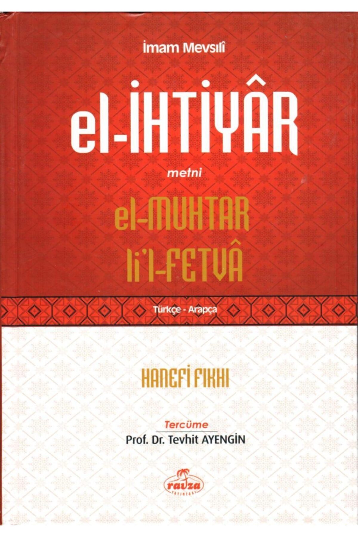 Ravza Yayınları El-ihtiyar Metni El-muhtar Lil-fetva, Imam Mevsıli, Arapça-türkçe Hanefi Fıkhı, Ravza
