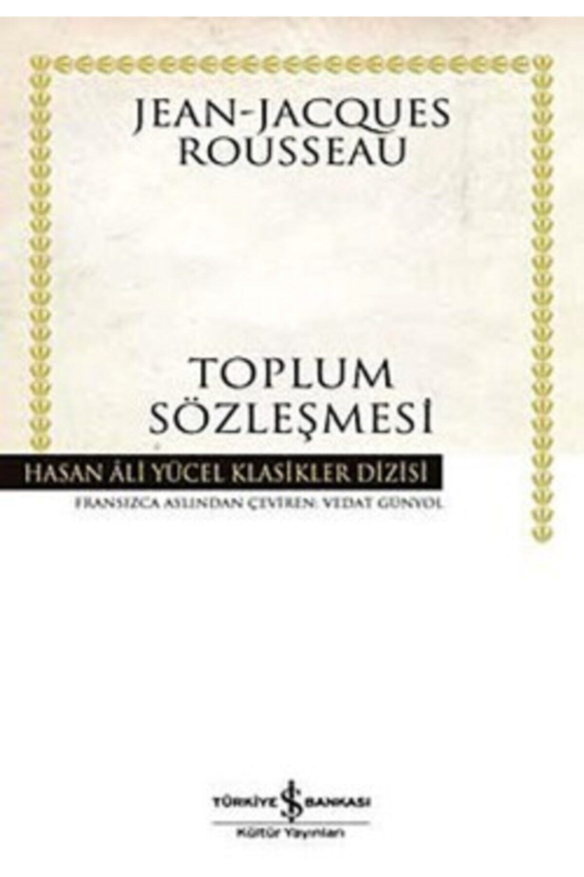 İş Bankası Kültür Yayınları Toplum Sözleşmesi - Jean-Jacques Rousseau Ciltsiz