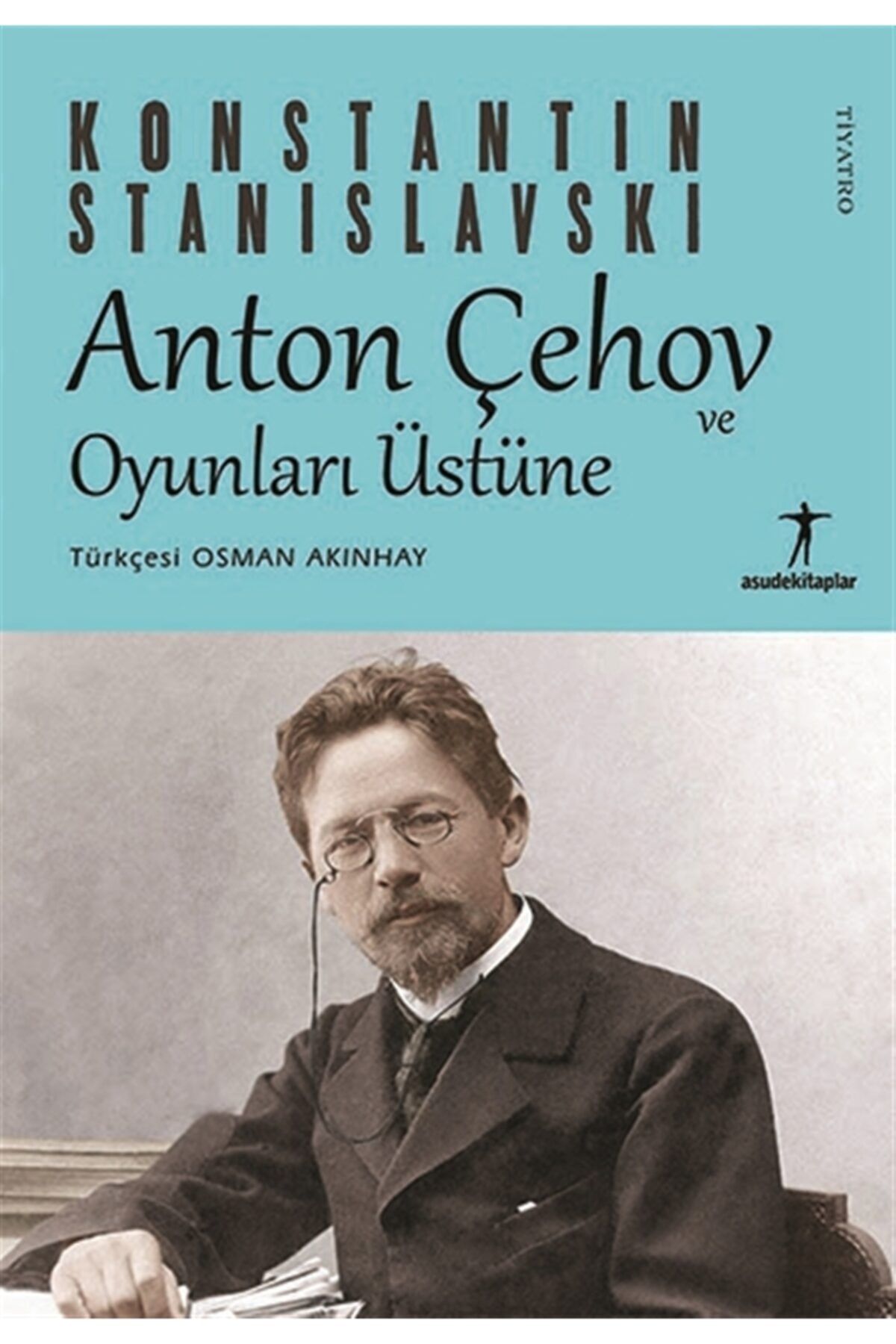 Agora Kitaplığı Anton Çehov Ve Oyunları Üstüne - Konstantin Stanislavski 9786057075727
