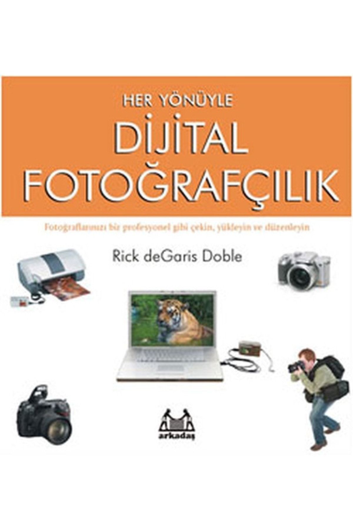 Arkadaş Yayıncılık Her Yönüyle Dijital Fotoğrafçılık