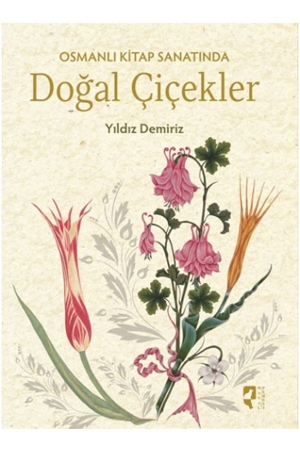 Hayalperest Yayınevi Osmanlı Kitap Sanatında Doğal Çiçekler Ciltli Yıldız Demiriz