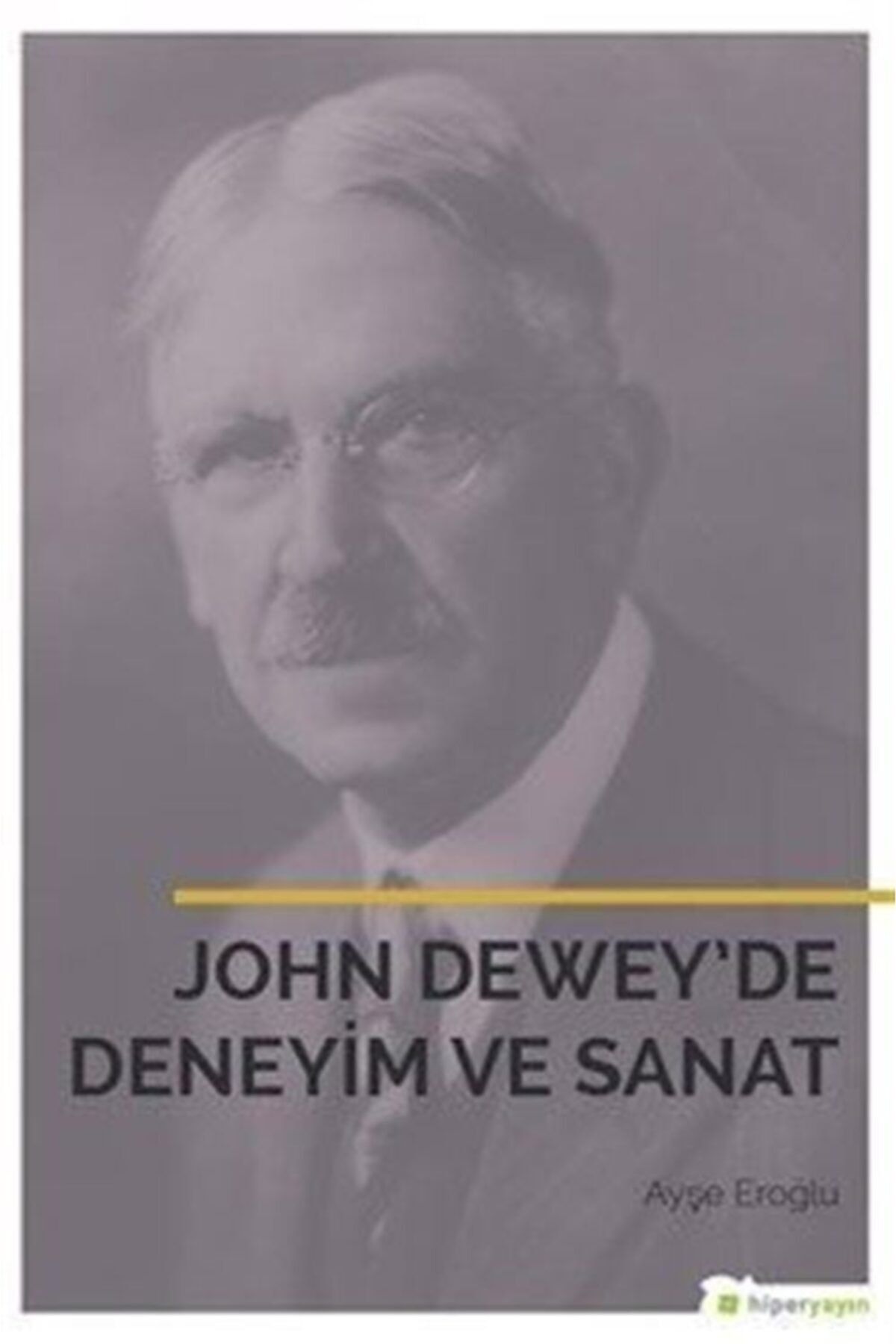 Hiperlink Yayınları John Dewey'de Deneyim Ve Sanat