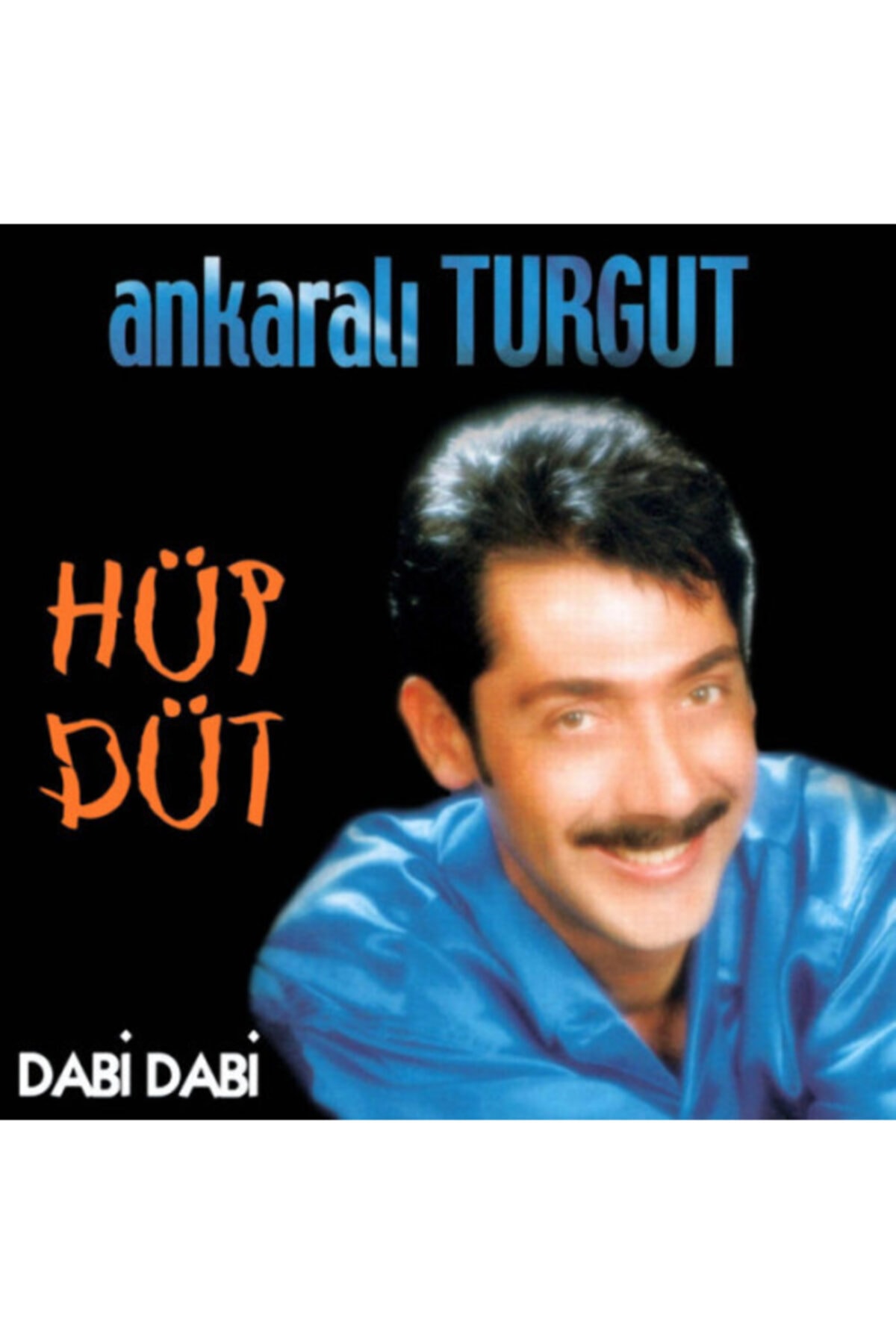 Esen Müzik Ankaralı Turgut Hüp Düt Dabi Dabi Cd