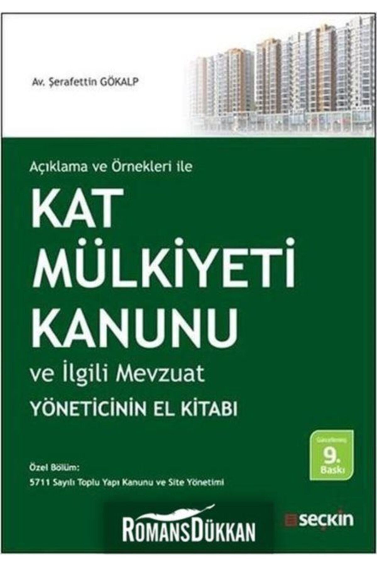 Seçkin Yayıncılık Kat Mülkiyeti Kanunu Ve Ilgili Mevzuat - Yöneticinin El Kitabı Şerafettin Gökalp (2021 Baskı)