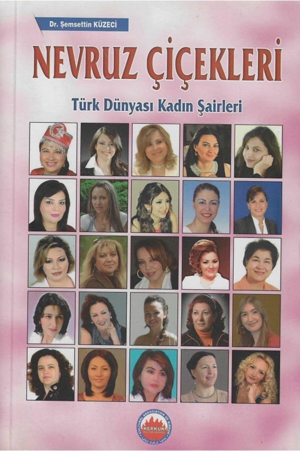 Kerkük Vakfı Yayınları Nevruz Çiçekleri-türk Dünyası Kadın Şairleri